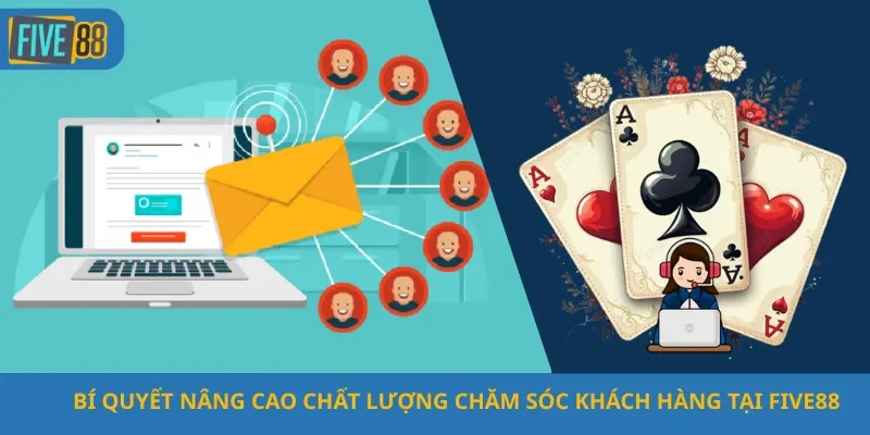 Bí Quyết Nâng Cao Chất Lượng Chăm Sóc Khách Hàng Tại Five88