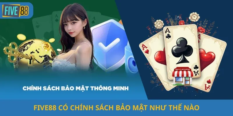 Five88 Có Chính Sách Bảo Mật Như Thế Nào