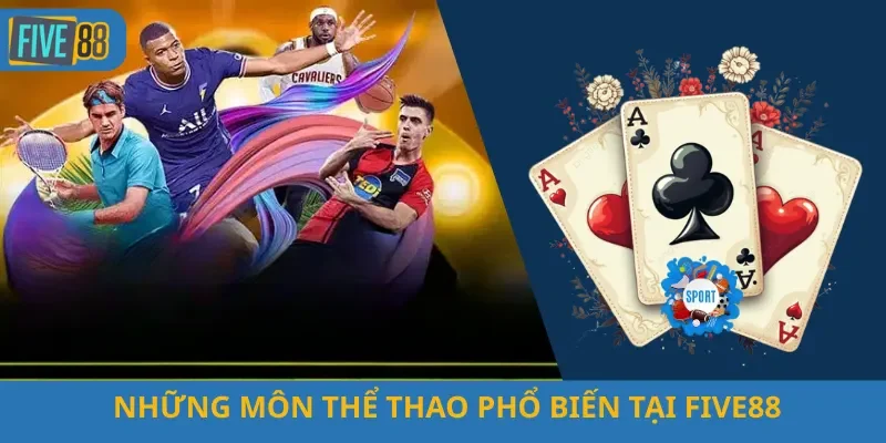 Những Môn Thể Thao Phổ Biến Tại Five88